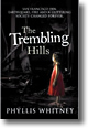 Cover image of Phyllis A. Whitney's The Trembling Hills. Hodder Great Reads edition, 2007.  Image copyright © Getty Images 2007.  Click on the image to purchase the book.